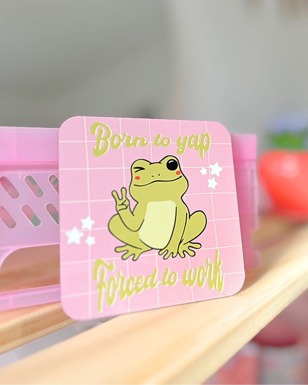 BORN TO YAP FORCED TO WORK COASTER
