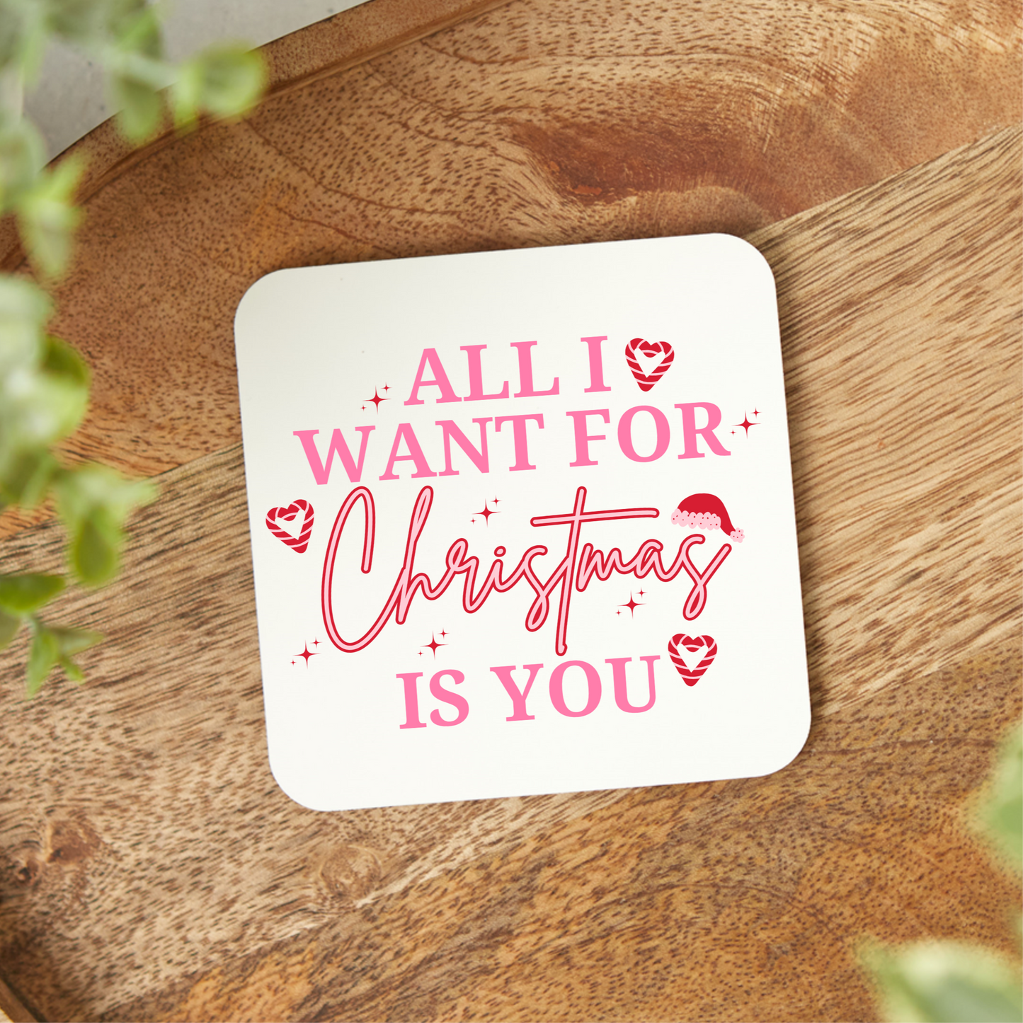 ALL I WANT FOR CHRISTMAS COASTER
