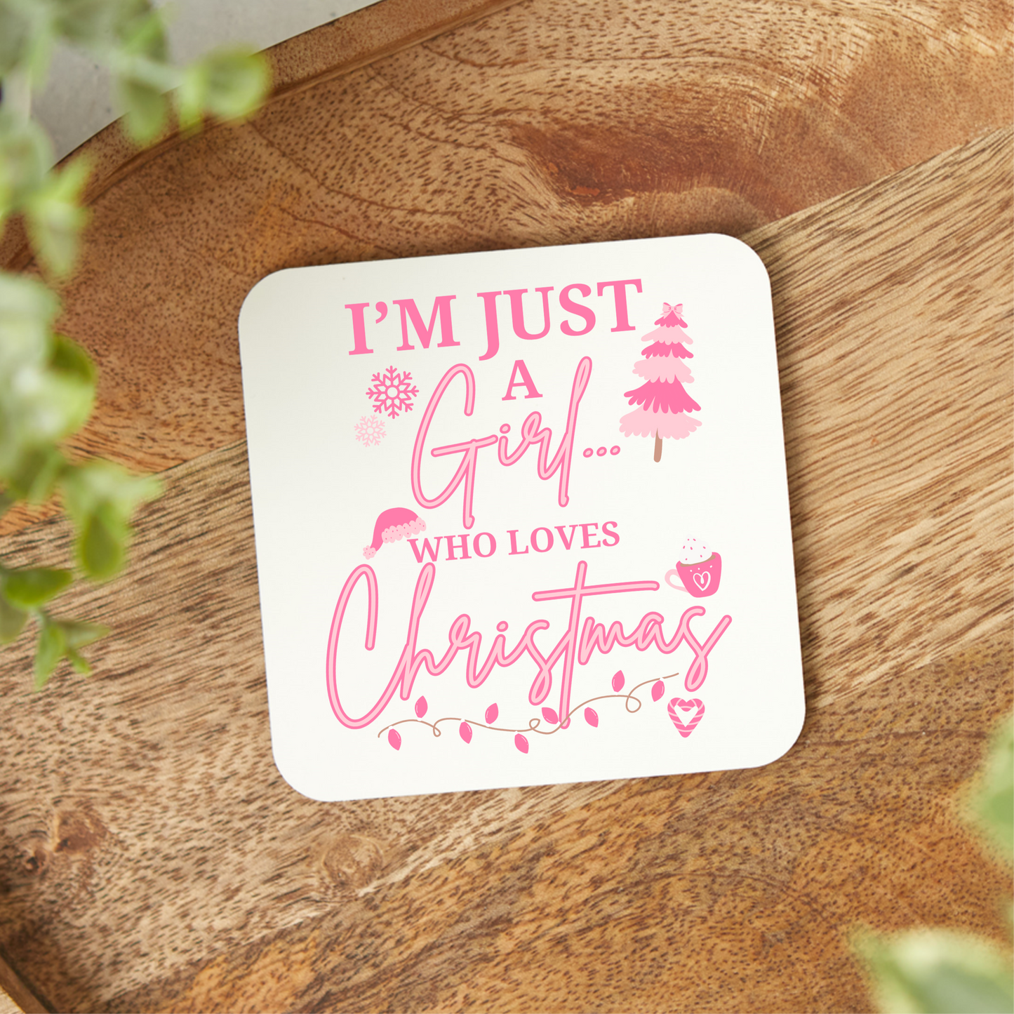 I’M JUST A GIRL COASTER