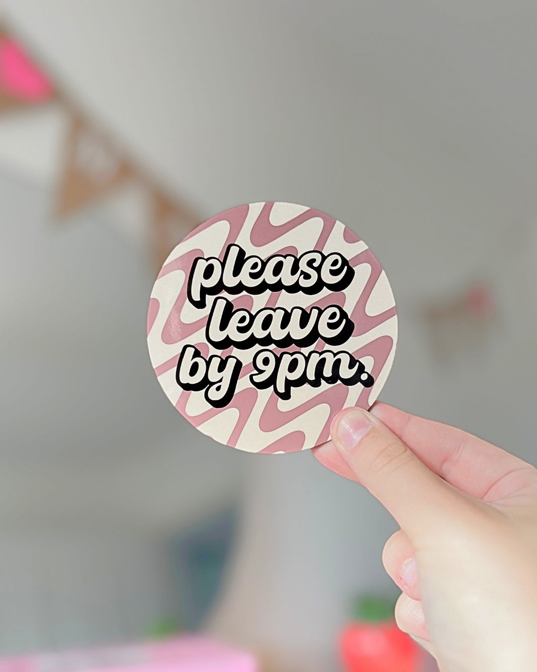 PLEASE LEAVE BY 9PM COASTER